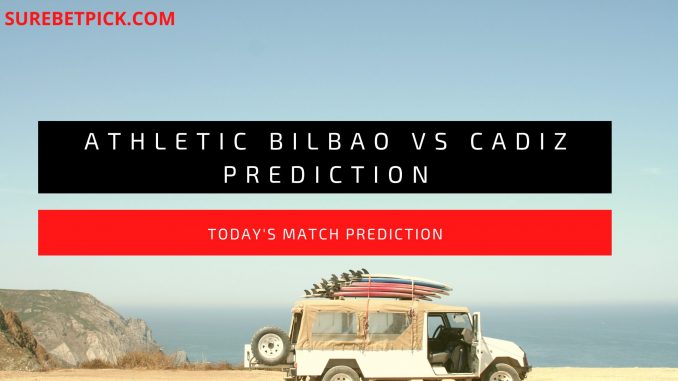 Athletic Bilbao vs Cadiz Prediction