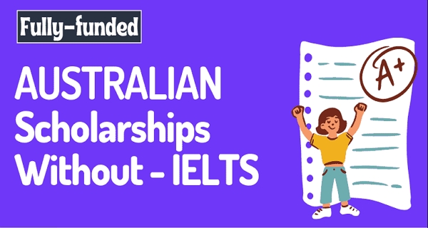 Fully Funded Programs in Australia Requiring No IELTS